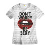 Футболка женская Dont Worry Be Sexy Светлая