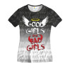 Футболка женская Good girl are Bad girl Черно-белая