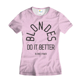 Футболка женская Blondes Do it better Pink